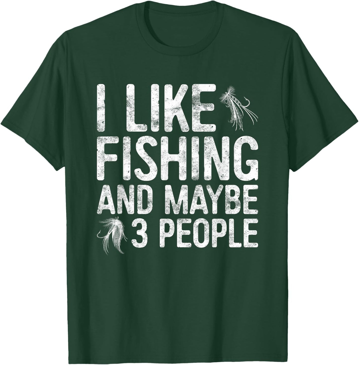 I Like Fishing And Maybe 3 People Shirt Funny Men Fisherman T-Shirt - T-Shirt | Forest