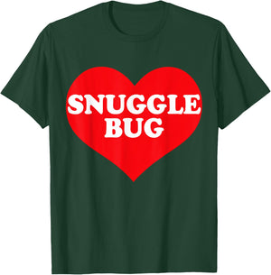 I Heart Snuggle Bug, I Love Snuggle Bug Custom T-Shirt - T-Shirt | Forest