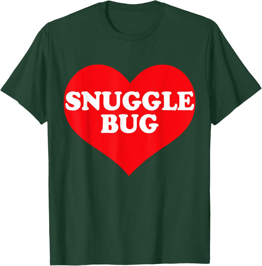 I Heart Snuggle Bug, I Love Snuggle Bug Custom T-Shirt - T-Shirt | Forest