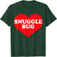 I Heart Snuggle Bug, I Love Snuggle Bug Custom T-Shirt - T-Shirt | Forest