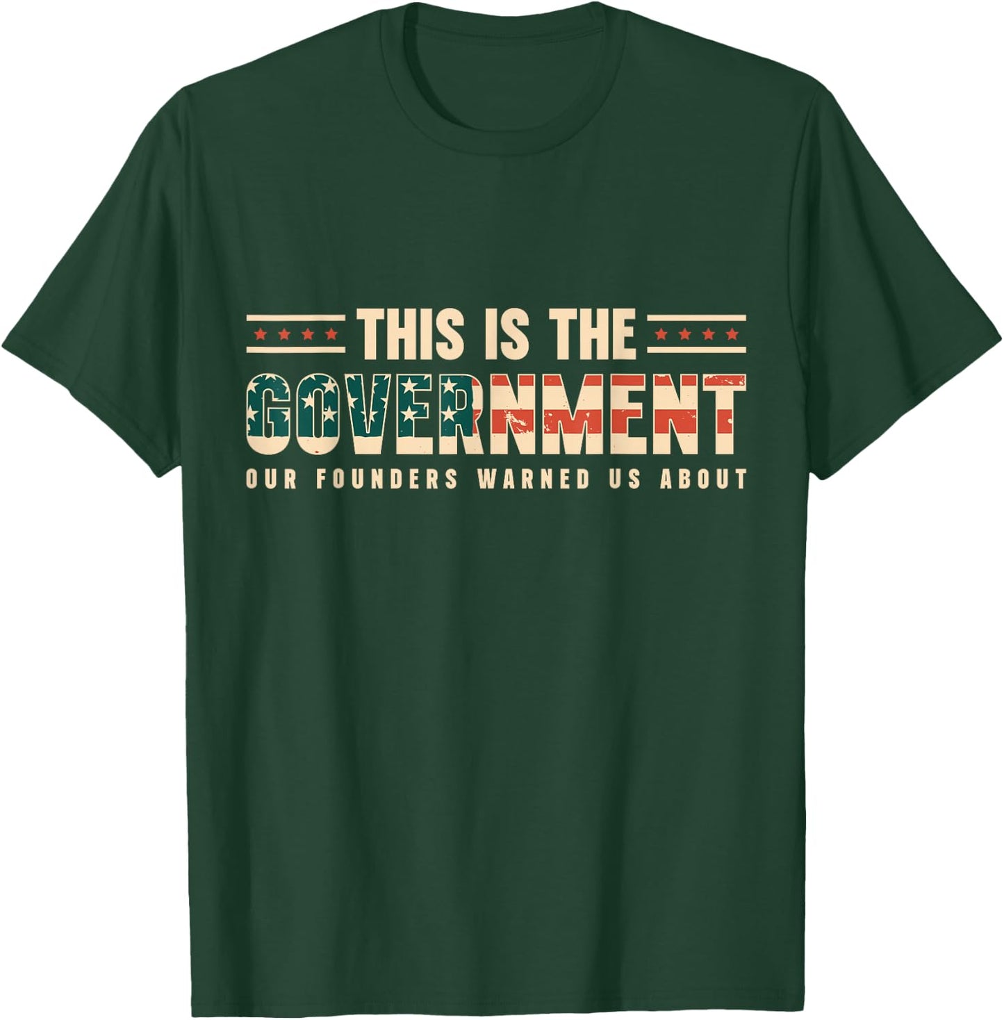 This is the Government Our Founders Wanted Us About T-Shirt - T-Shirt | Forest