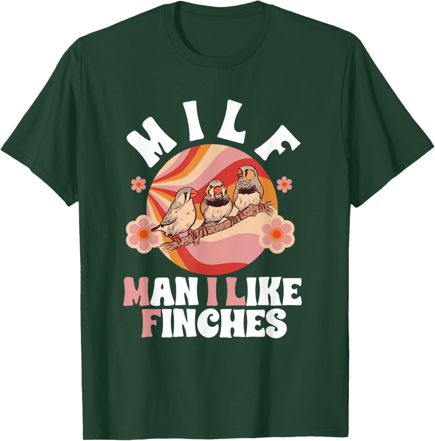 Zebra Finches Man I Like Finches Pet Bird Zebra Finch T-Shirt - T-Shirt | Forest