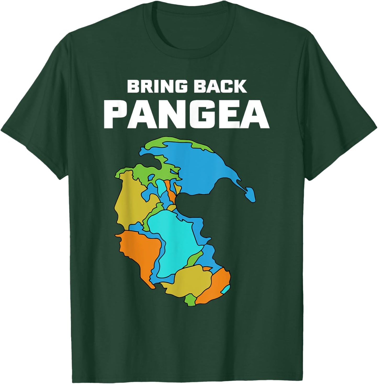 Bring Back Pangea Funny T-Shirt - T-Shirt | Forest