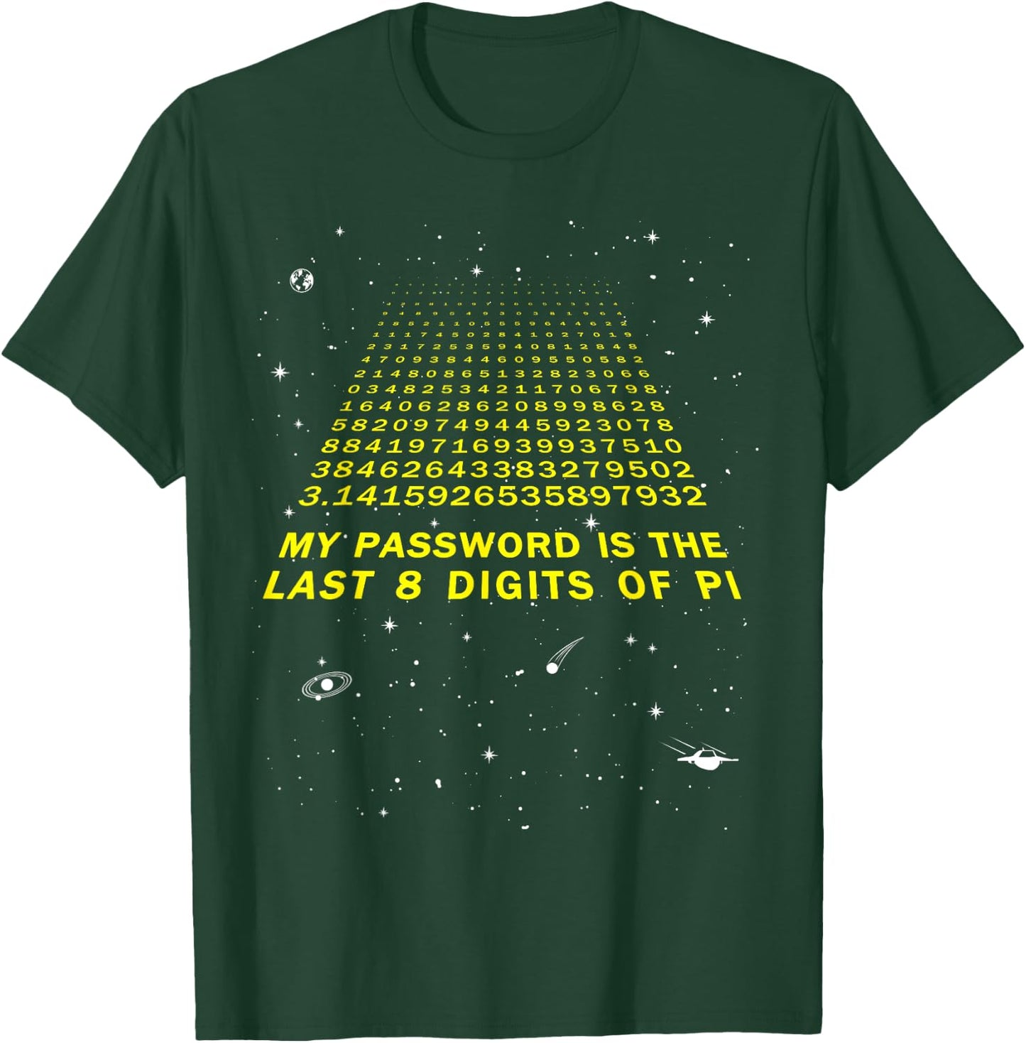 My Password Is The Last 8 Digits of Pi Day Funny Math Space T-Shirt - T-Shirt | Forest