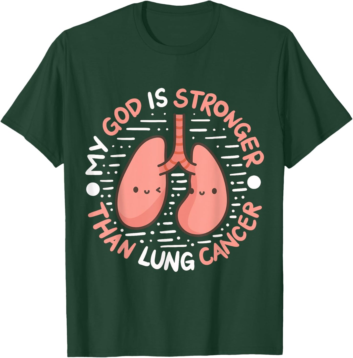 My God Is Stronger Than Lung Cancer T-Shirt - T-Shirt | Forest