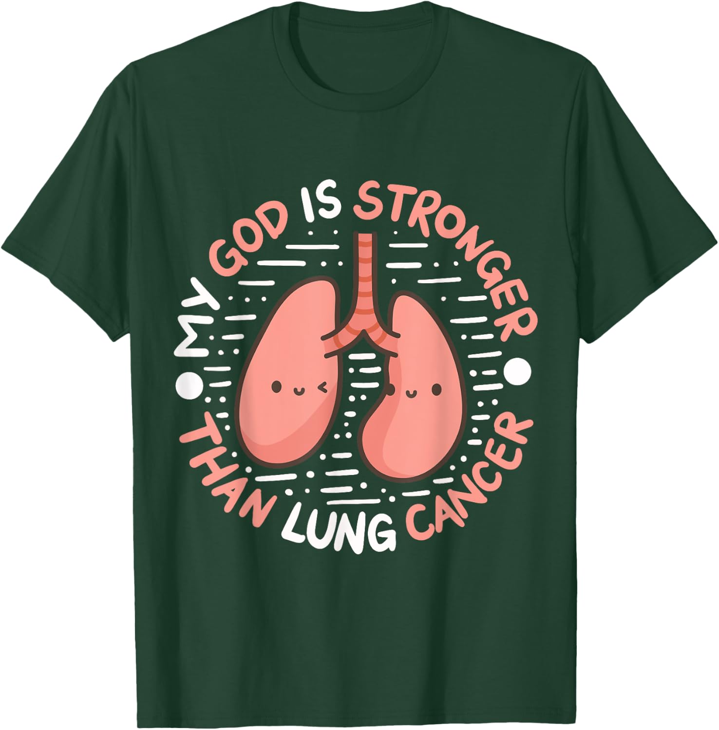 My God Is Stronger Than Lung Cancer T-Shirt - T-Shirt | Forest
