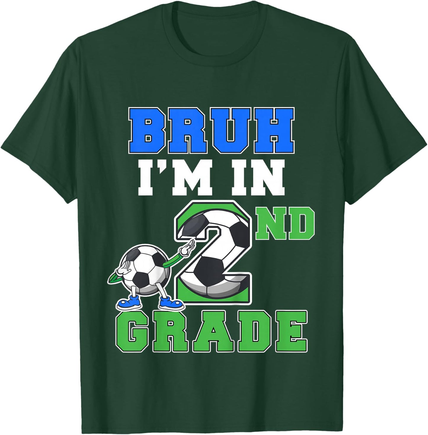 Kids Bruh Im In 2nd Grade Back to School Boys second Grade Soccer T-Shirt - T-Shirt | Forest