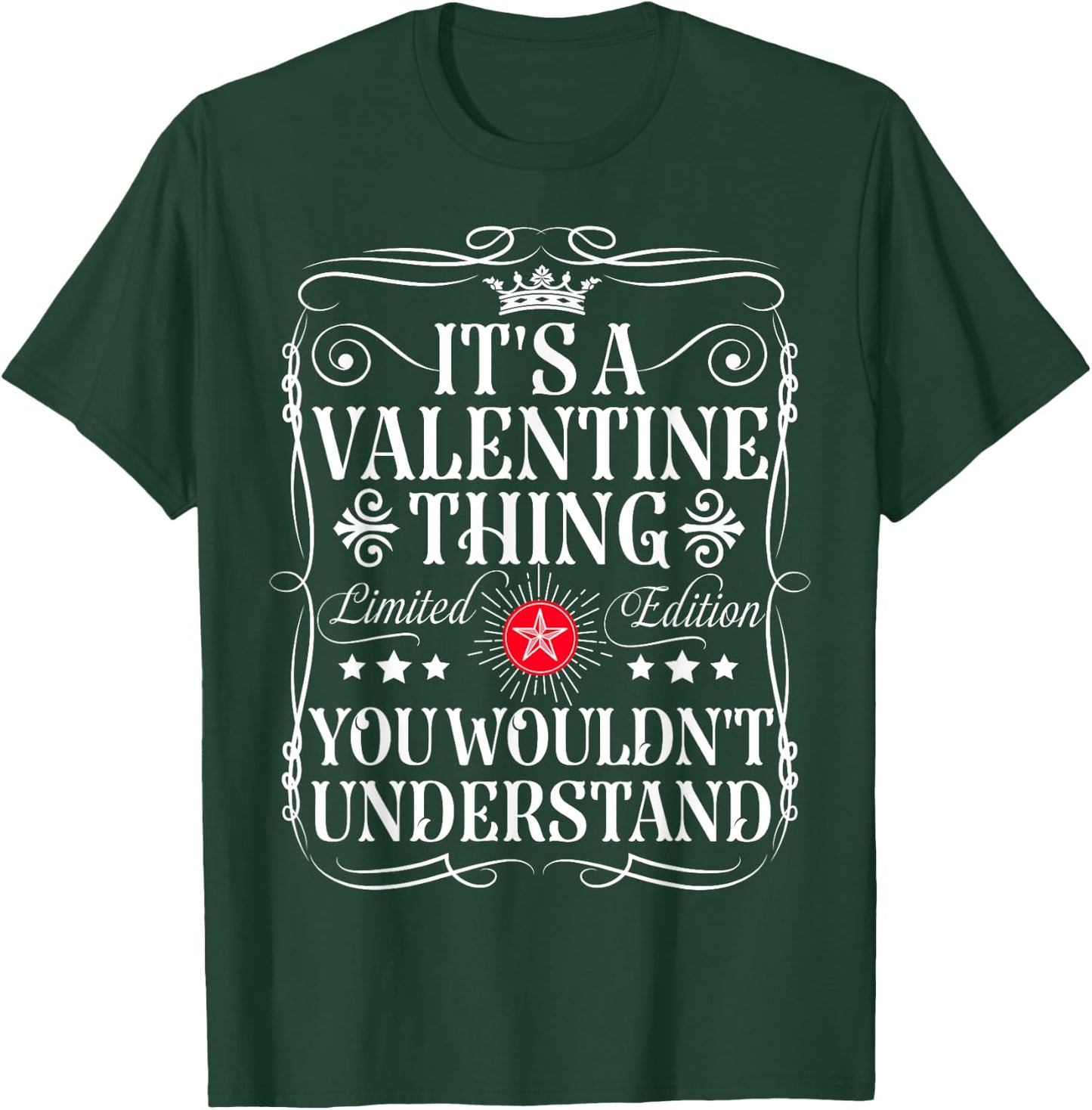 Valentine Name Its A Valentine Thing You Wouldn't Understand T-Shirt - T-Shirt | Forest