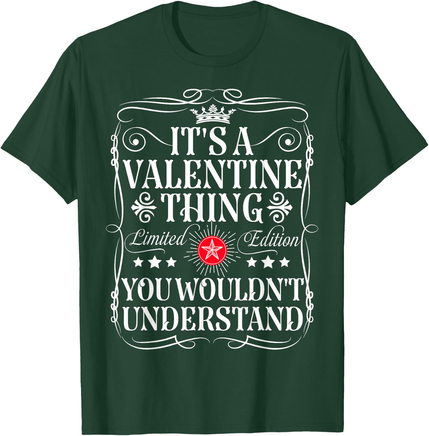 Valentine Name Its A Valentine Thing You Wouldn't Understand T-Shirt - T-Shirt | Forest
