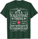 Valentine Name Its A Valentine Thing You Wouldn't Understand T-Shirt - T-Shirt | Forest