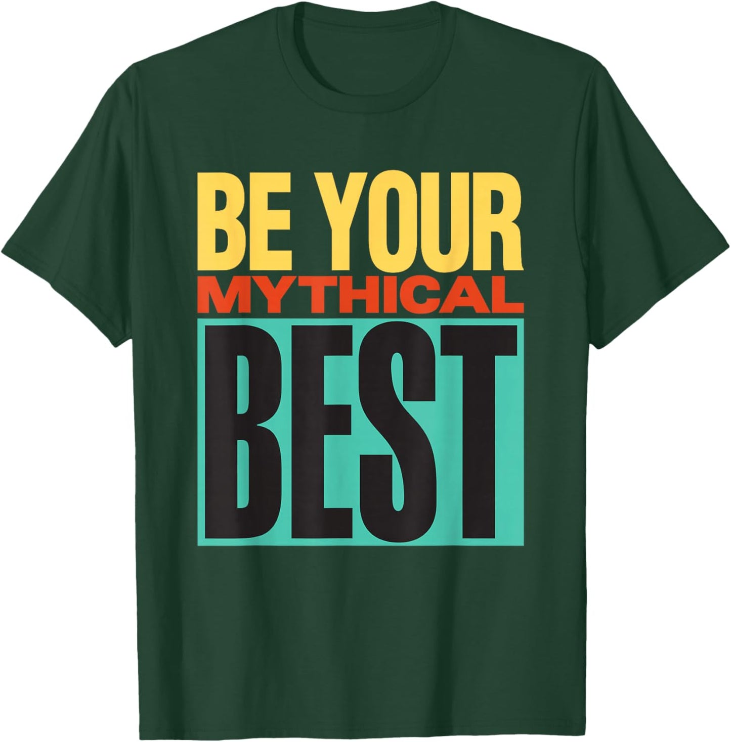 Be Your Mythical Best 1990 T-Shirt - T-Shirt | Forest