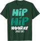 Post-Op Replacement Surgery Hip Hip Hooray Gag Gift T-Shirt - T-Shirt | Forest