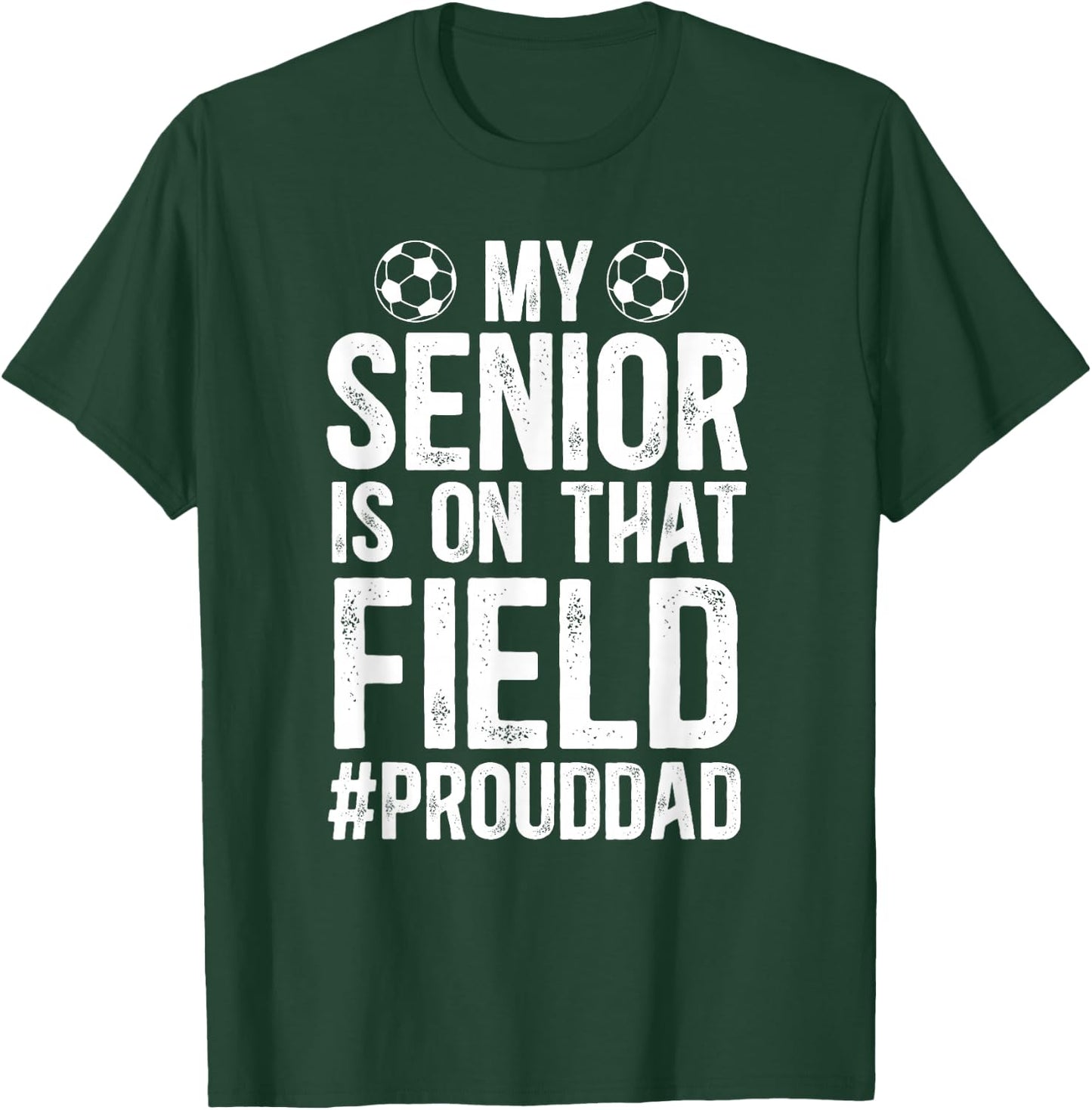Proud Soccer Senior Dad Soccer Senior Father T-Shirt - T-Shirt | Forest