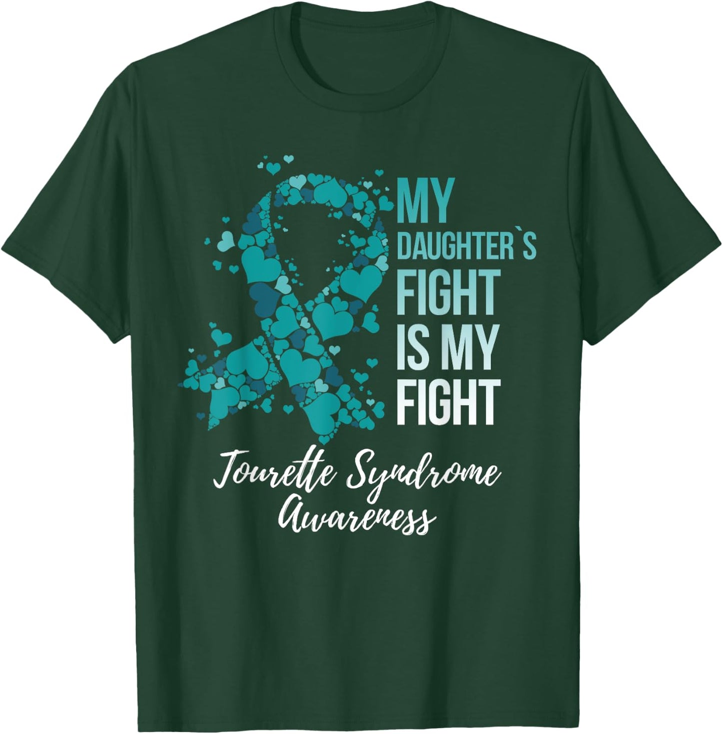 My Daughter’s Fight Is My Fight Tourette Syndrome Awareness T-Shirt - T-Shirt | Forest