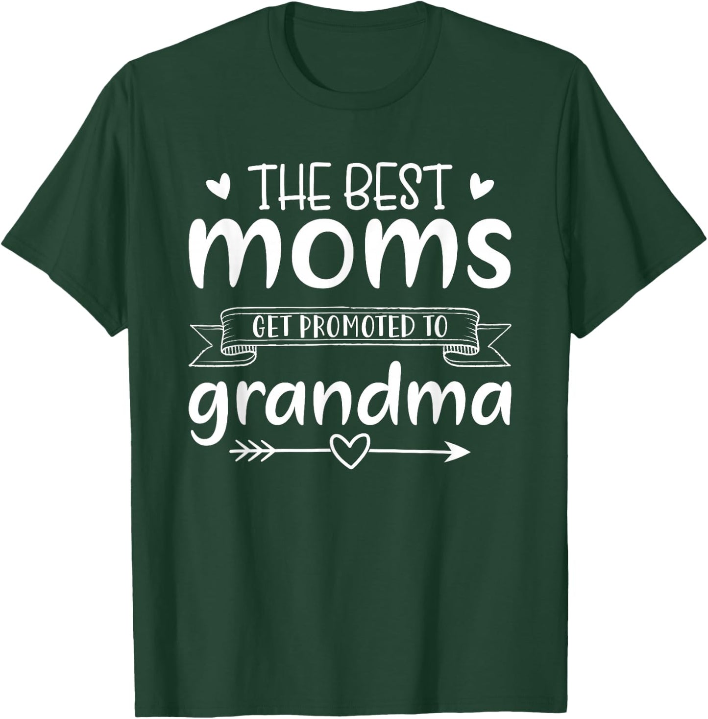 The Best Moms Get Promoted to Grandma Mothers Day Mom T-Shirt - T-Shirt | Forest