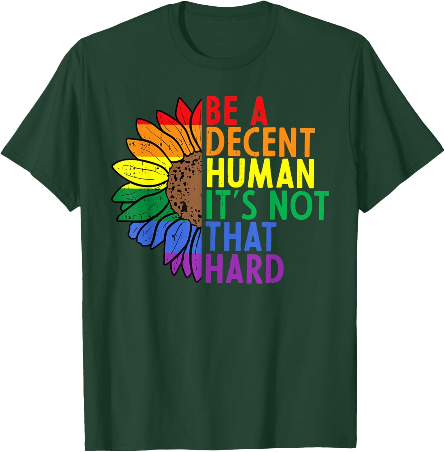 Retro Sunflower LGBT Be A Decent Human It's Not That Hard T-Shirt - T-Shirt | Forest
