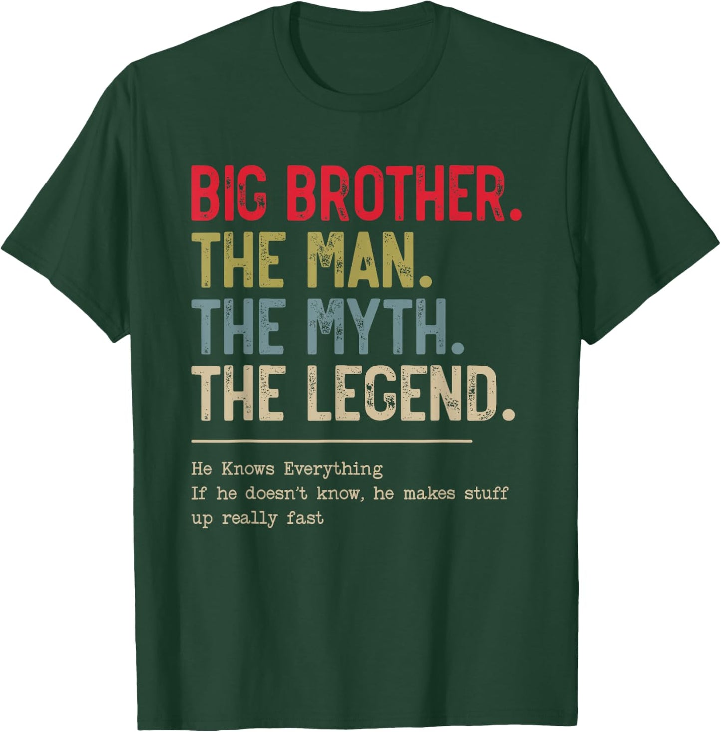 Big Brother The Man The Myth The Legend He Knows Everything T-Shirt - T-Shirt | Forest