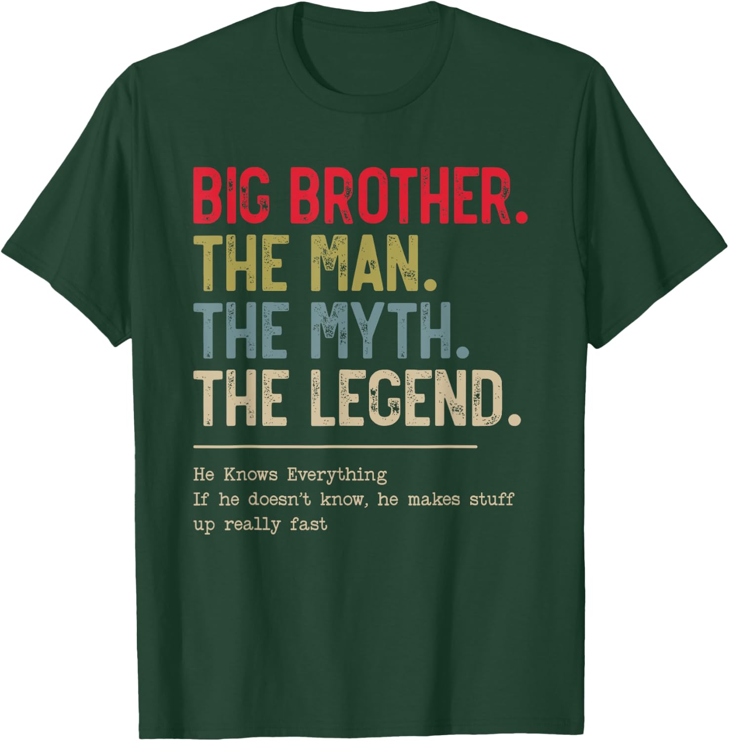 Big Brother The Man The Myth The Legend He Knows Everything T-Shirt - T-Shirt | Forest