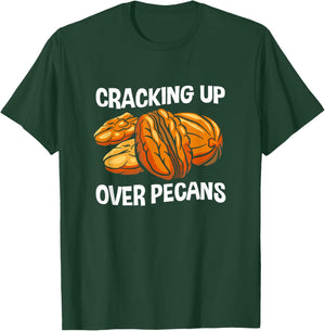 Funny Pecan Lover Cracking Up Over Pecans T-Shirt - T-Shirt | Forest