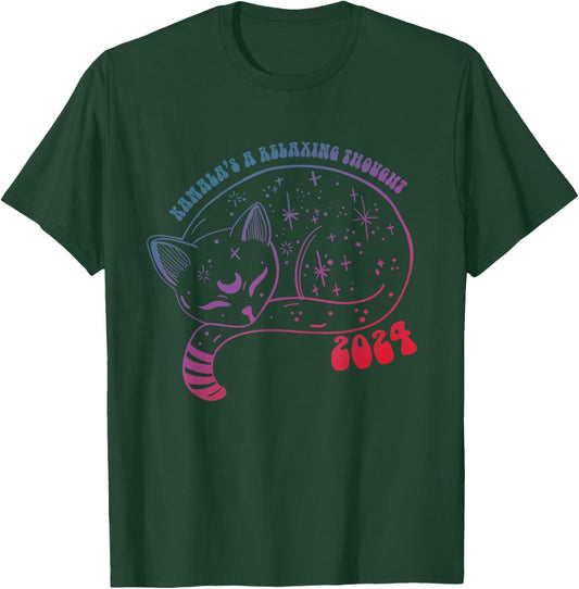 Kamala's A Relaxing Thought 2024 Design T-Shirt - T-Shirt | Forest
