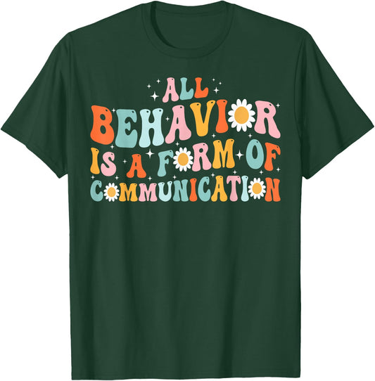All Behavior Is Form of Communication - Groovy ABA Therapist T-Shirt - T-Shirt | Forest