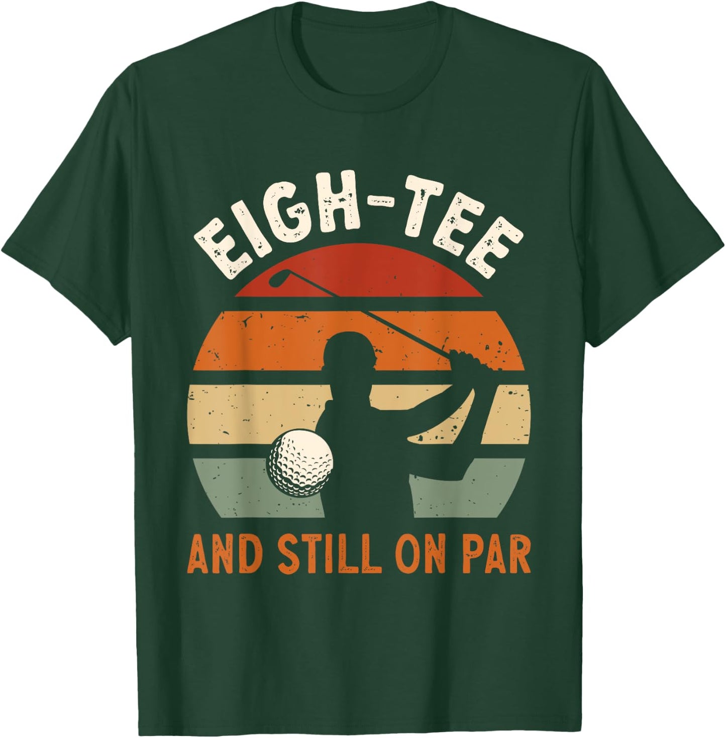 Golf 80th Birthday Party Eigh- And Still On Par Golfing T-Shirt - T-Shirt | Forest
