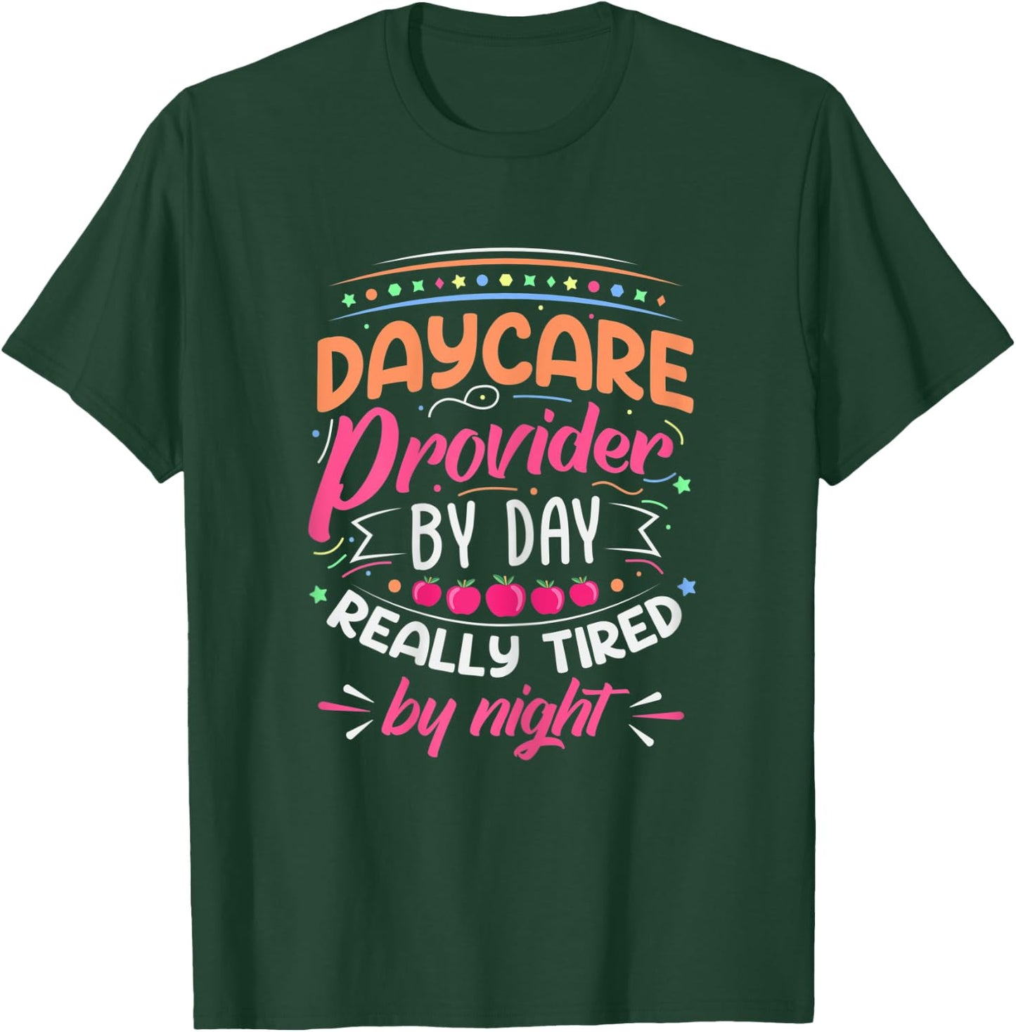 Daycare Provider By Day Tired By Night Childcare Teacher Women T-Shirt - T-Shirt | Forest