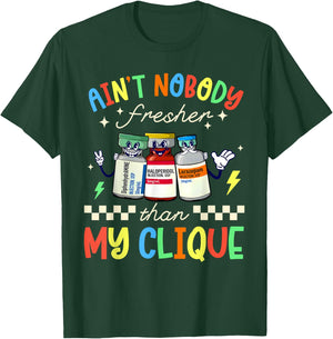Ain't Nobody Fresher Than My Clique B52 Nurse Pharmacology T-Shirt - T-Shirt | Forest
