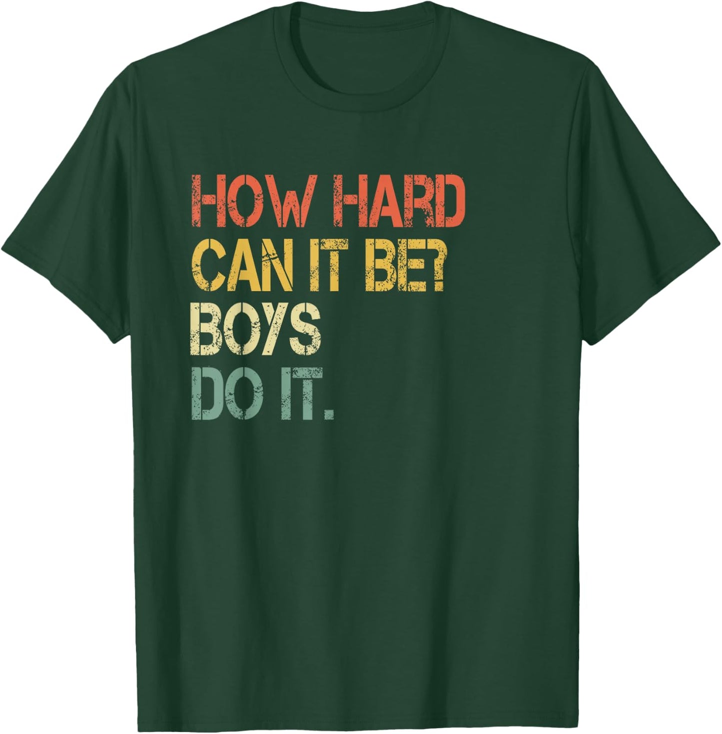 Funny How Hard Can It Be Boys Do It Pro Love Women Empower T-Shirt - T-Shirt | Forest