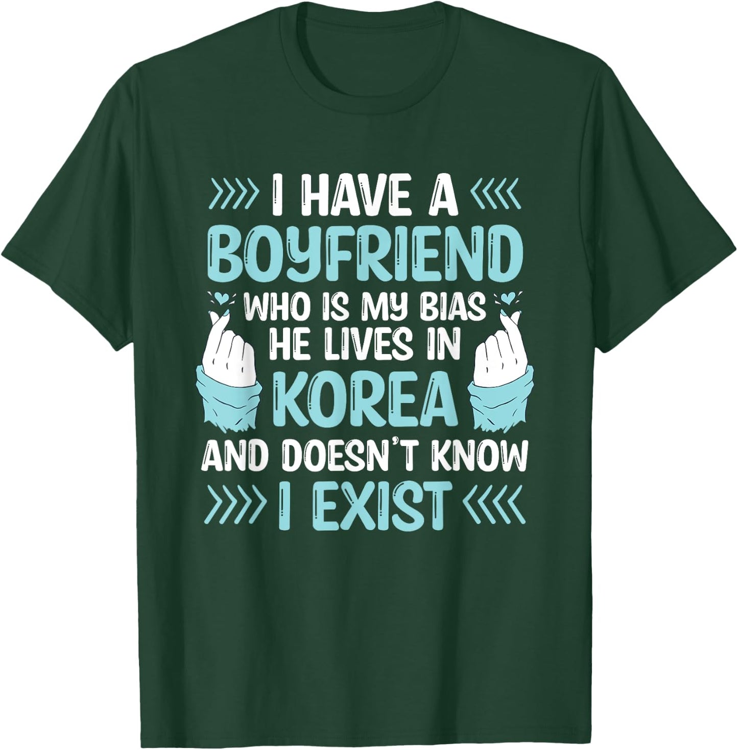 I Have A Boyfriend Who Is My Bias Kpop Lover Kdrama Korean T-Shirt - T-Shirt | Forest