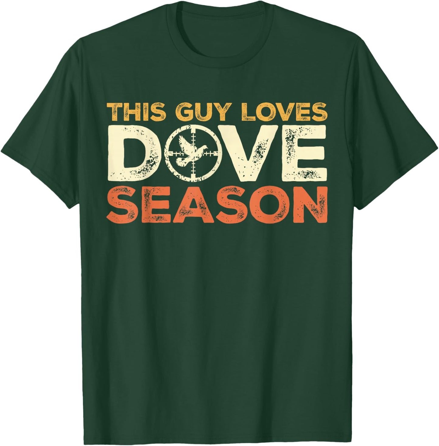 Dove Season I Love Dove Hunting Season - Dove Hunter T-Shirt - T-Shirt | Forest