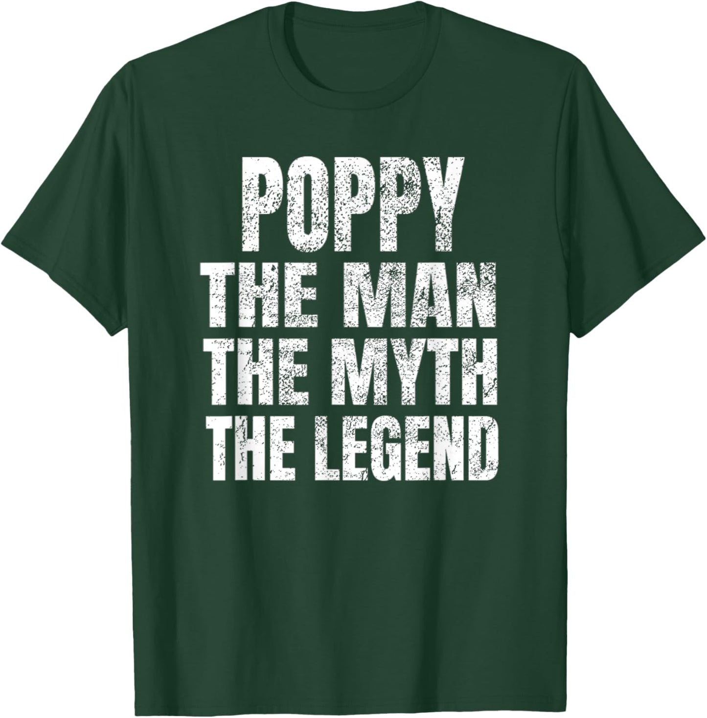 Poppy The Man The Myth The Legend Shirt Funny Christmas Gift T-Shirt - T-Shirt | Forest