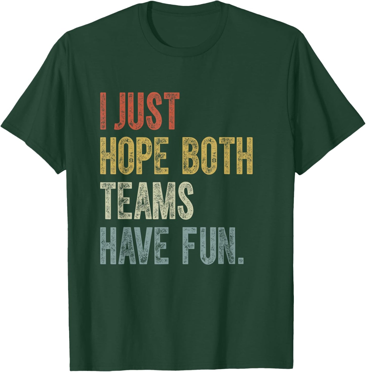 Retro Groovy I Just Hope Both Teams Have Fun Funny Saying T-Shirt - T-Shirt | Forest