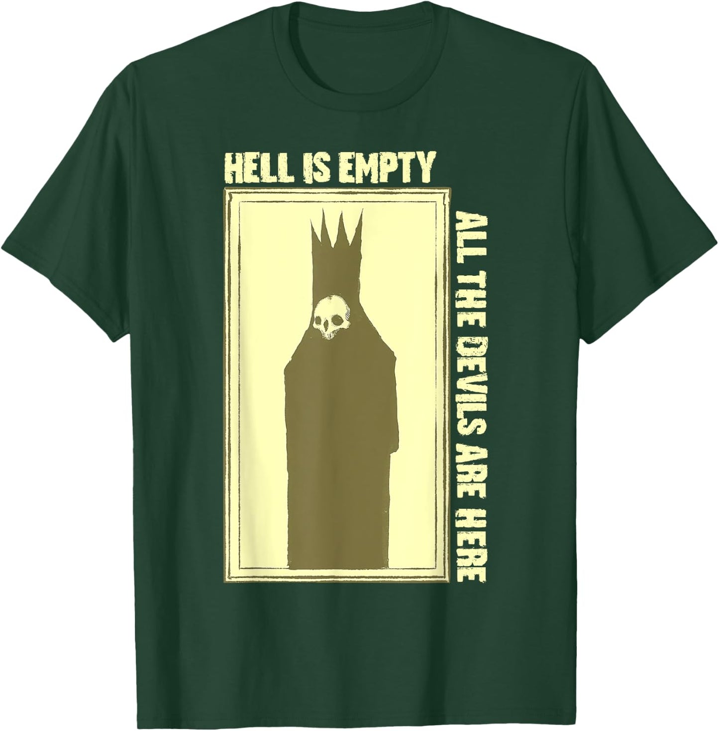 Hell is Empty All The Devils Are Here T-Shirt - T-Shirt | Forest
