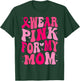 I Wear Pink For My Mom Support Breast Cancer Awareness T-Shirt - T-Shirt | Forest