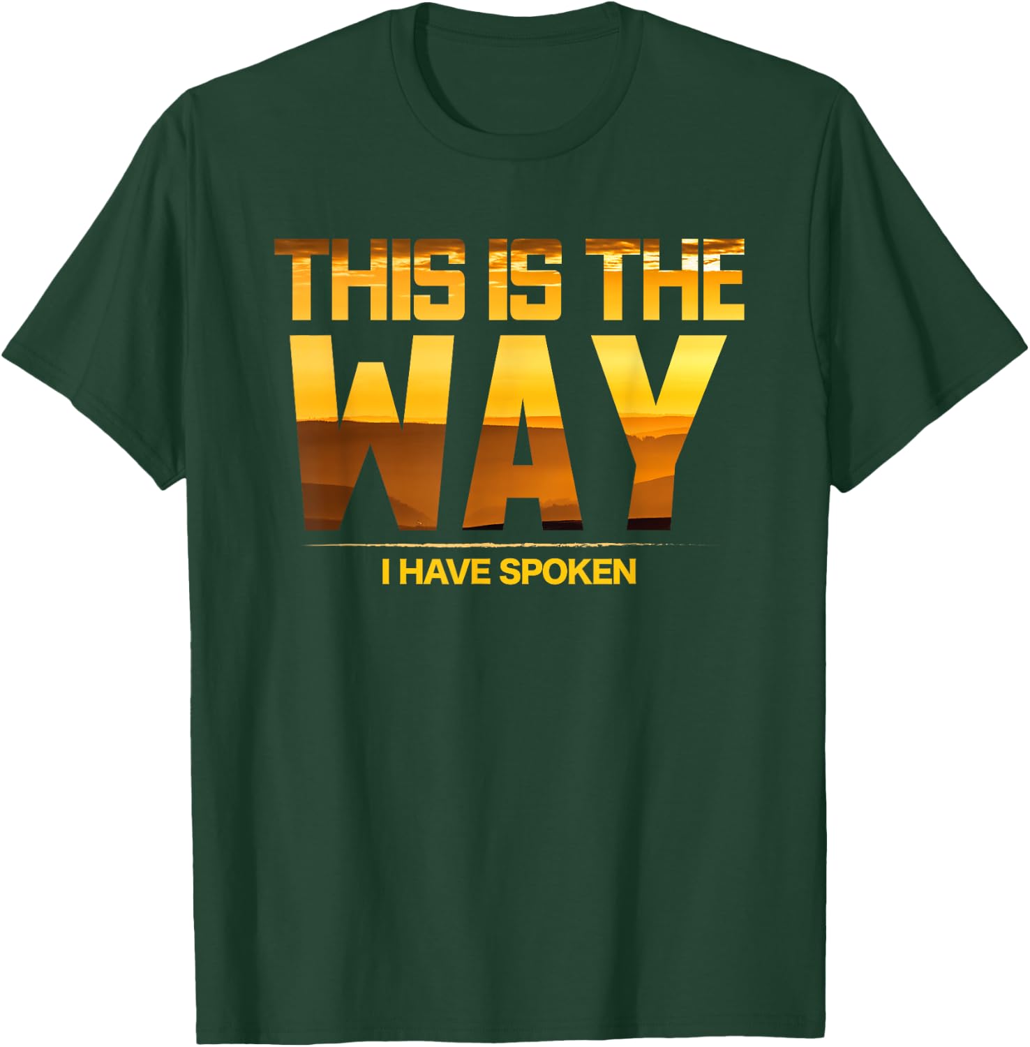 This is the way I talked Space Western Great Gift T-Shirt - T-Shirt | Forest