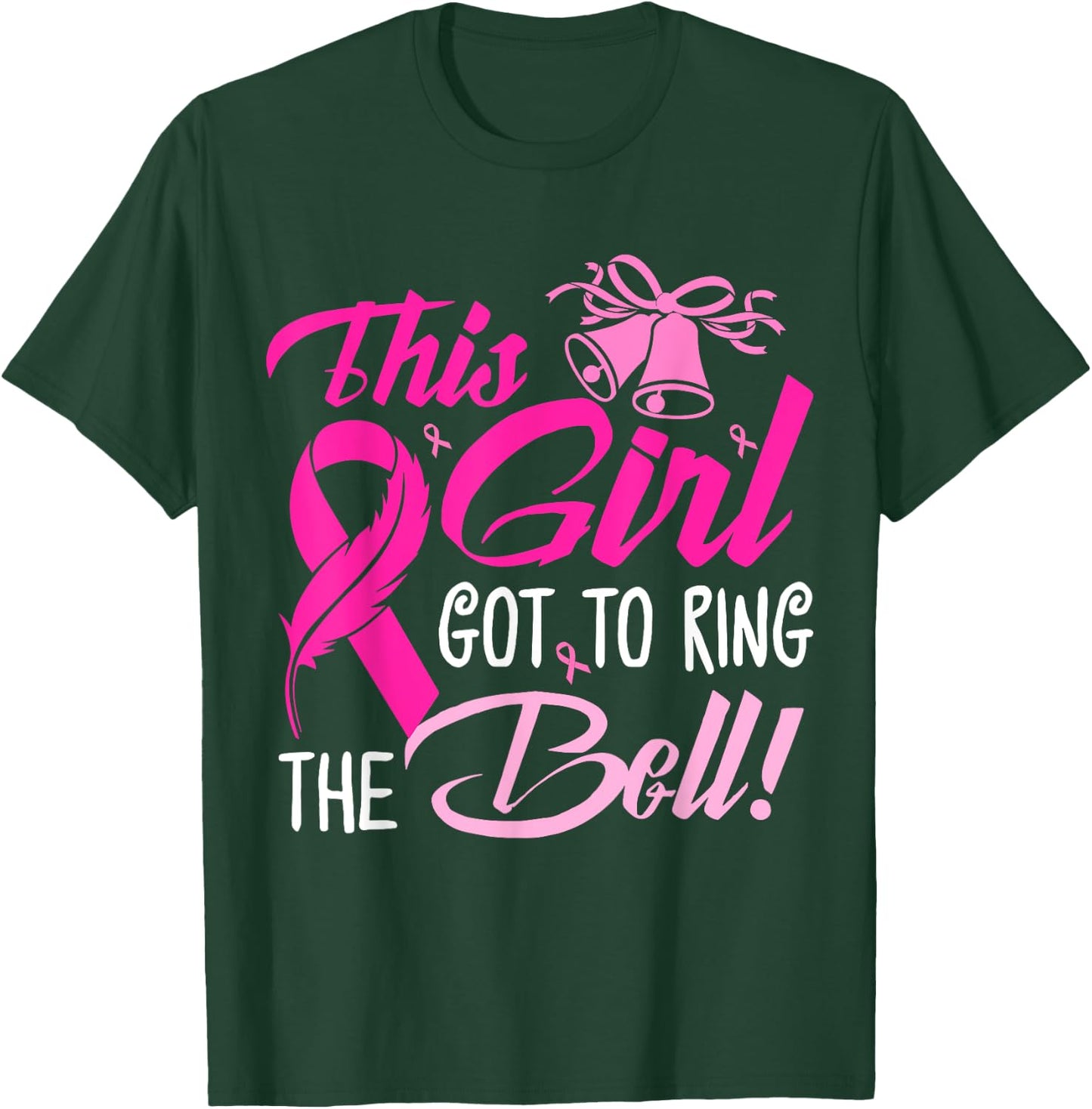 This Girl Got To Ring The Bell Grad Gift Breast Cancer T-Shirt - T-Shirt | Forest