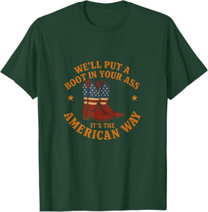 We'll Put A Boot In Your Ass Western Cowgirl 4th Of July T-Shirt - T-Shirt | Forest