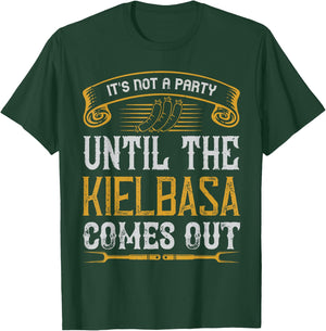 It's Not a Party Until The Kielbasa Comes Out Yard Cooking T-Shirt - T-Shirt | Forest