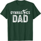 Gymnastics Dad Of A Gymnast Dad Proud Gymnastics Father T-Shirt - T-Shirt | Forest