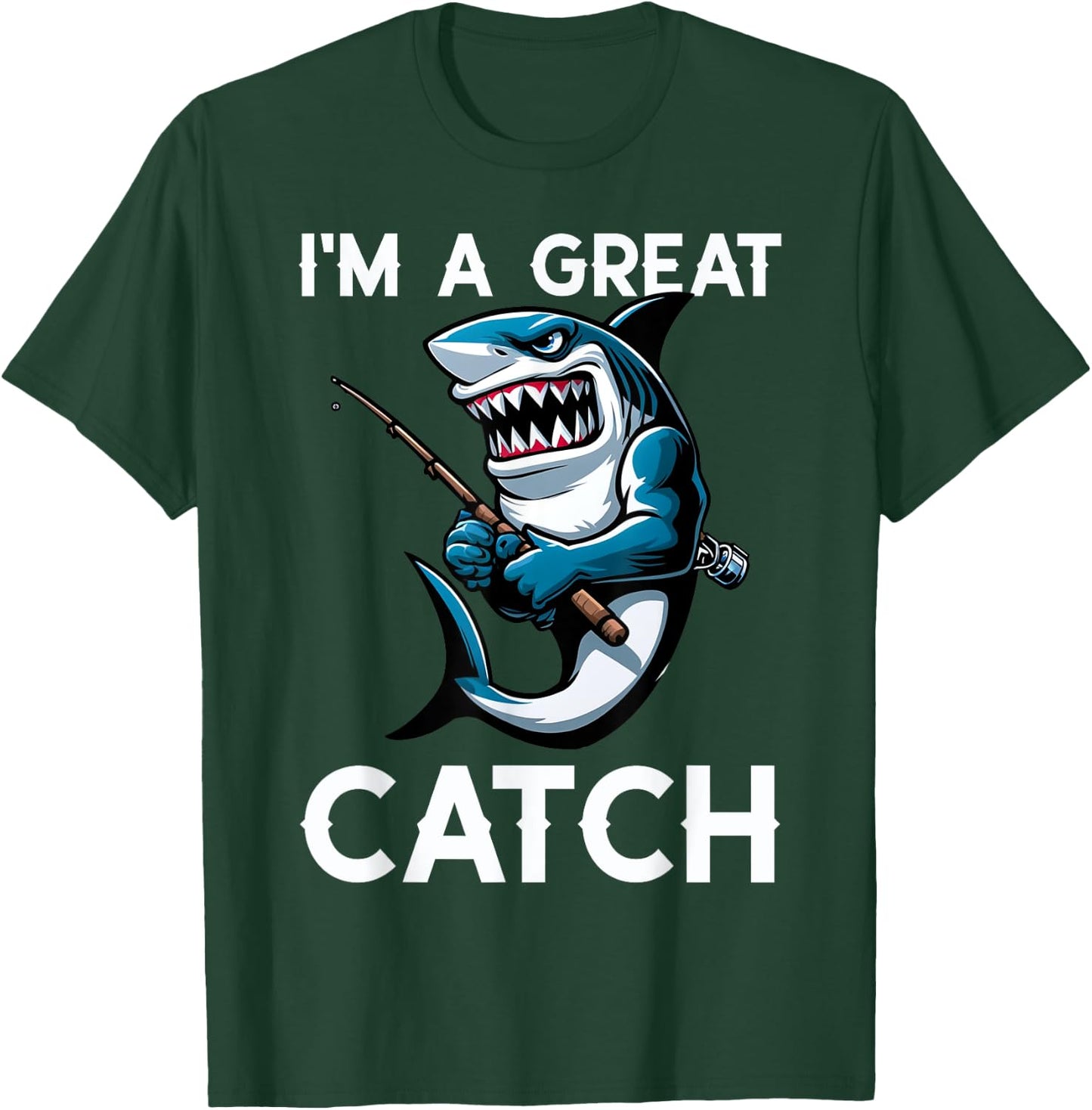 Cool Shark I'm A Great Catch Beach Funny Shark Men Women Kids T-Shirt - T-Shirt | Forest