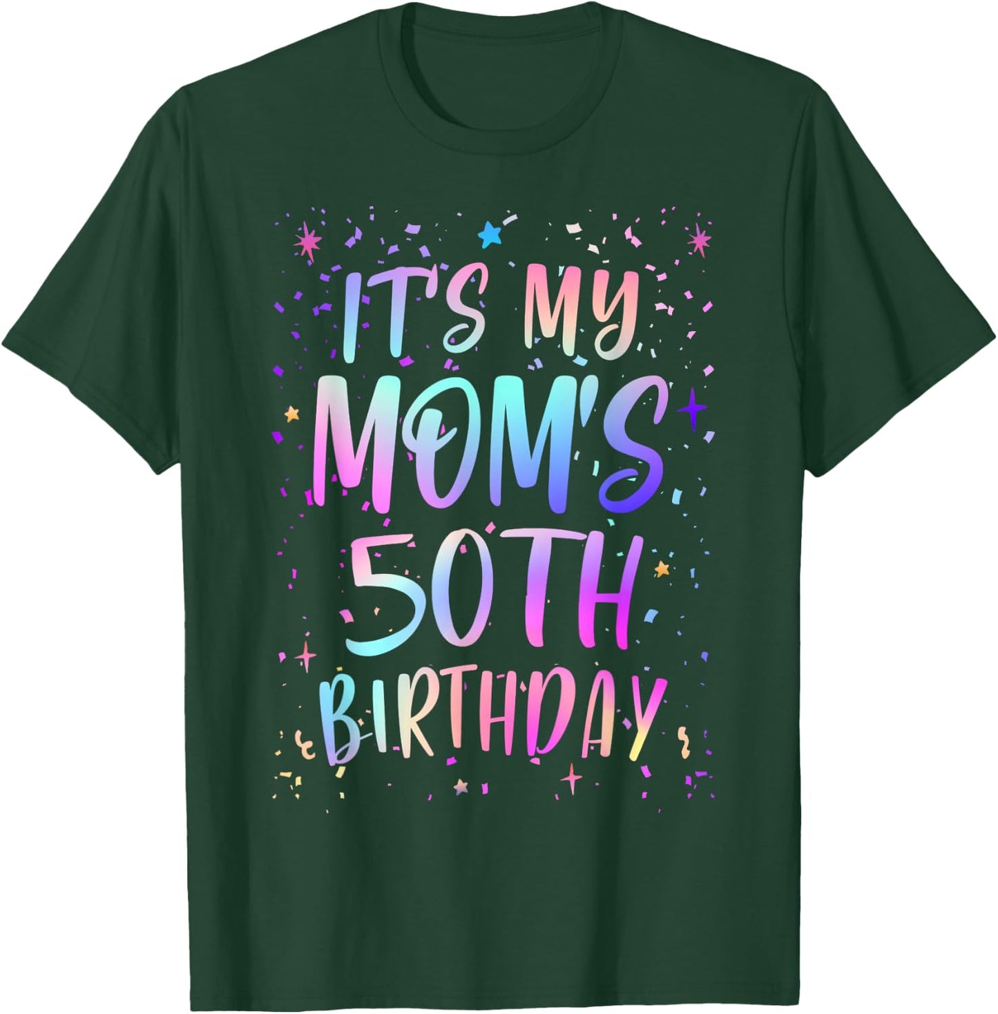 It's My Mom's 50th Birthday Colorful Happy 50 Years Old T-Shirt - T-Shirt | Forest