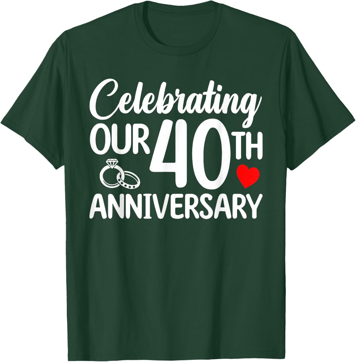 Celebrating Our 40th Wedding Anniversary 40 Year of Marriage T-Shirt - T-Shirt | Forest