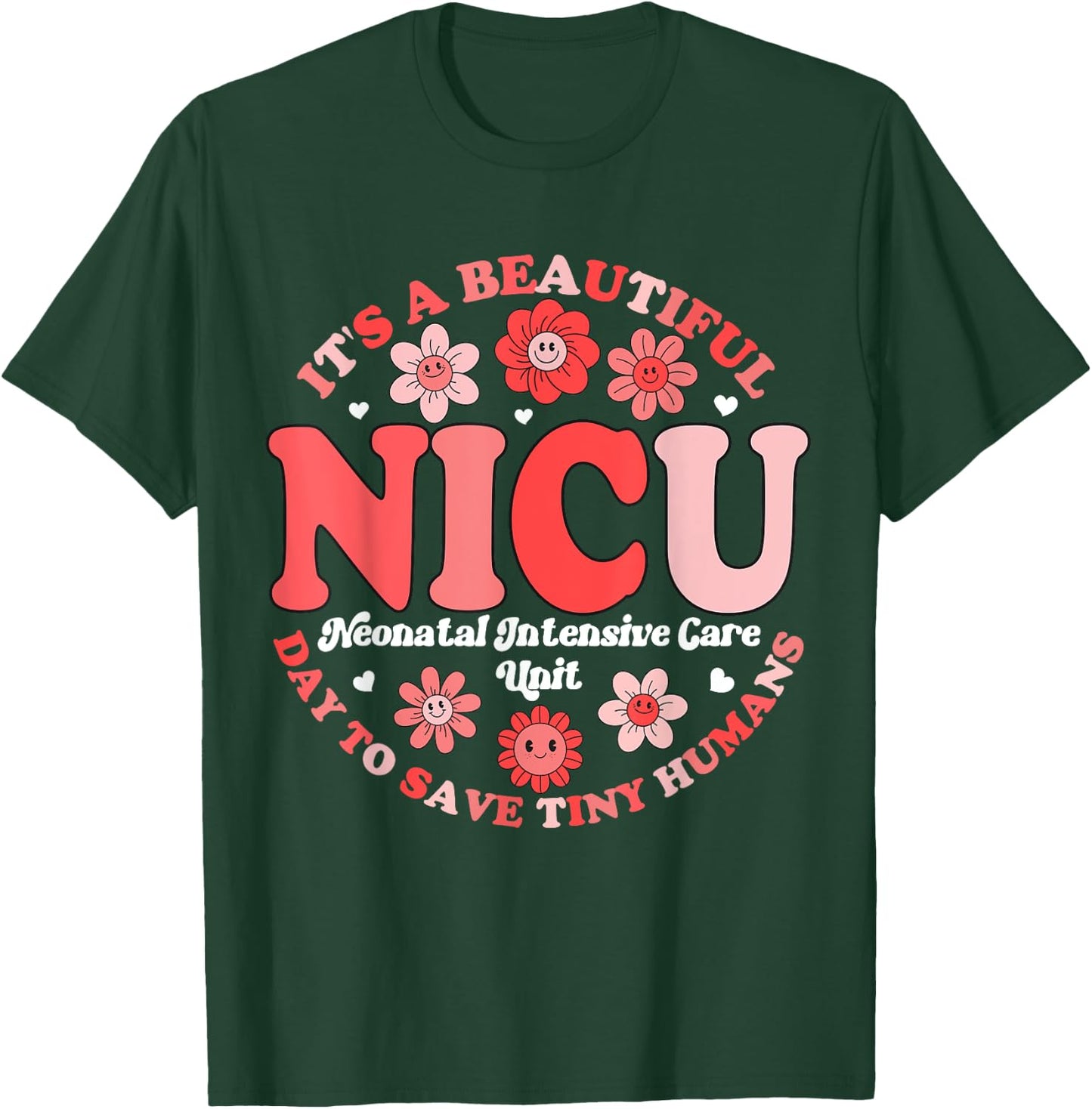 Its A Beautiful Day To Save Tiny Humans NICU Nurse Neonatal T-Shirt - T-Shirt | Forest