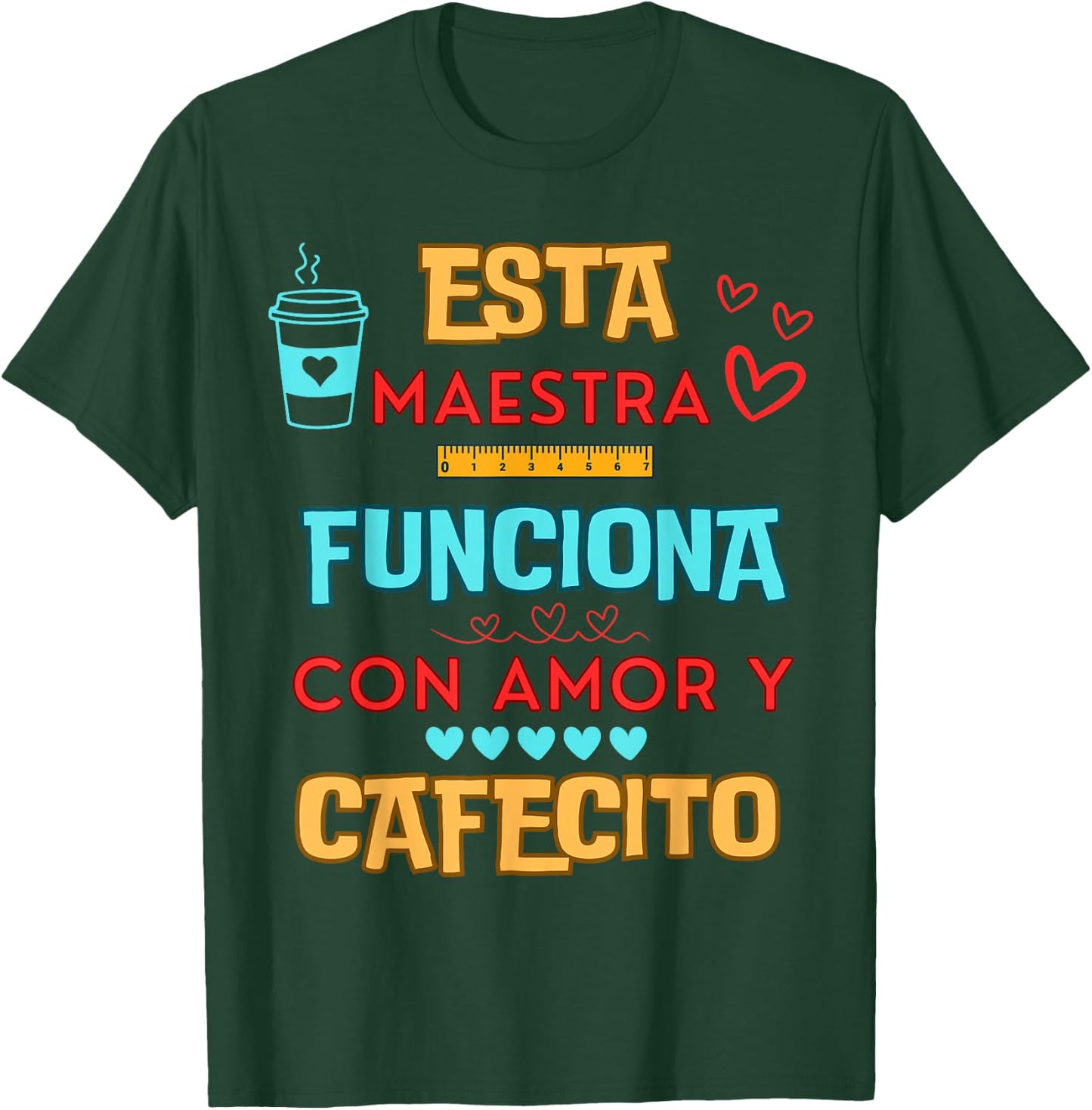 Esta Maestra Funciona Con Amor Y Cafecito T-Shirt - T-Shirt | Forest