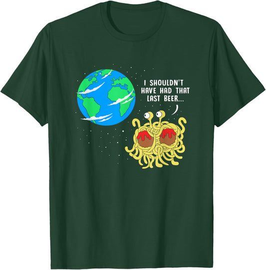 Shouldn't Have Had That Last Beer Funny FSM Pastafarian T-Shirt - T-Shirt | Forest
