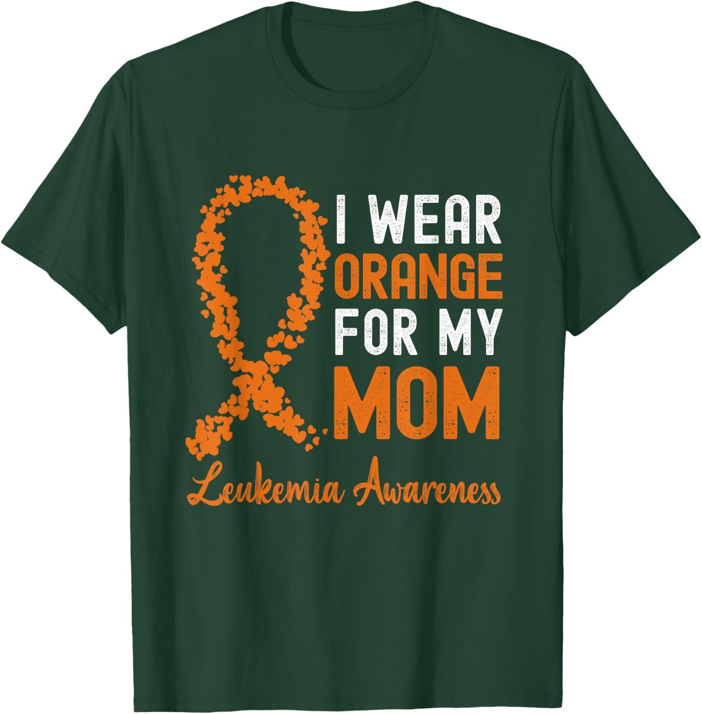 I Wear Orange For My Mom Leukemia Awareness Orange Ribbon T-Shirt - T-Shirt | Forest