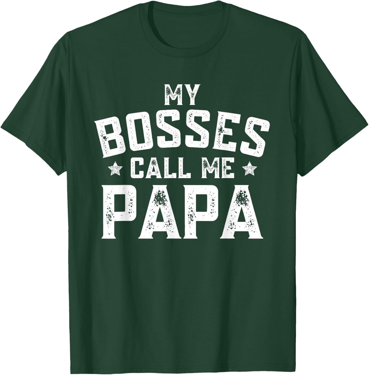 My Bosses Call Me Papa Funny Grandpa Fathers Day Grandfather T-Shirt - T-Shirt | Forest