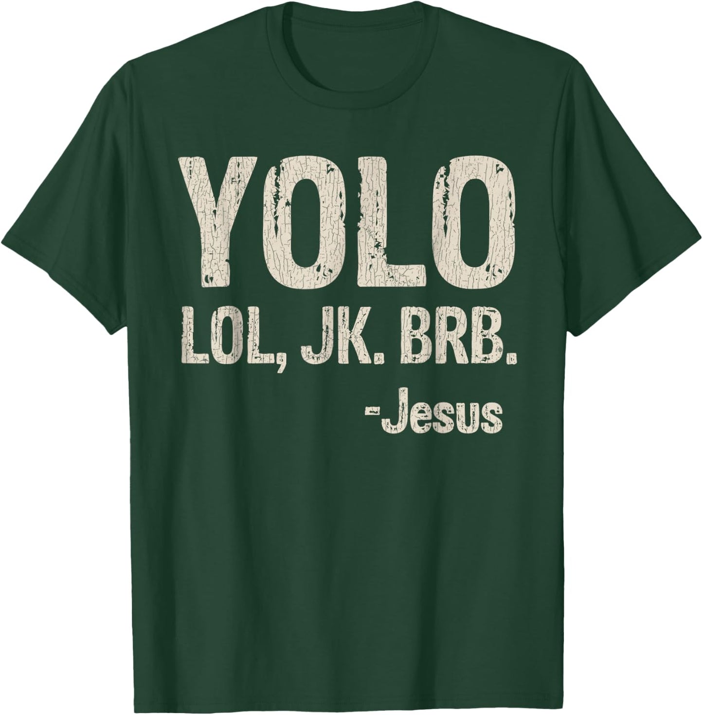 Vintage Retro Yolo LOL JK BRB Jesus Christian Gift T-Shirt - T-Shirt | Forest