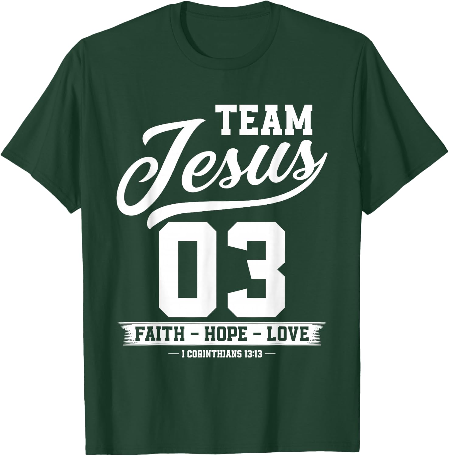 Christian - Team Jesus 03 Faith Hope Love T-Shirt - T-Shirt | Forest